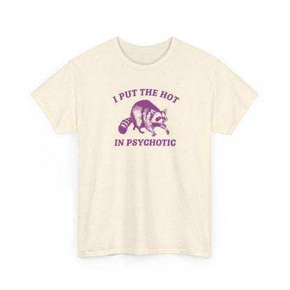 I put the hot in psychotic