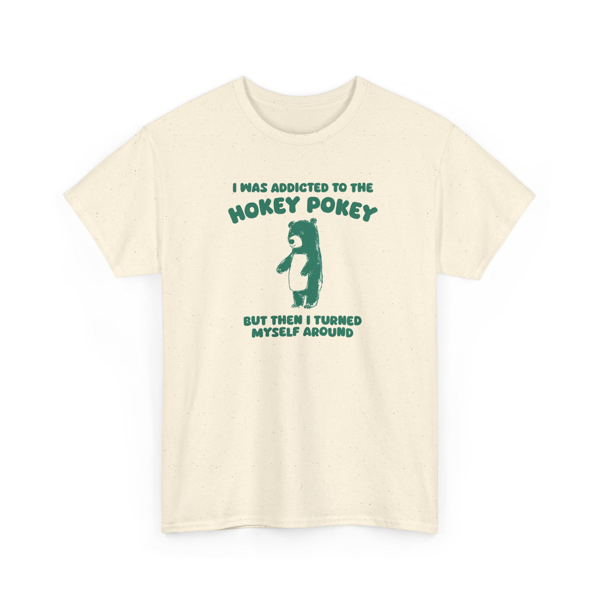 I was addicted to the hokey pokey but i turned myself around