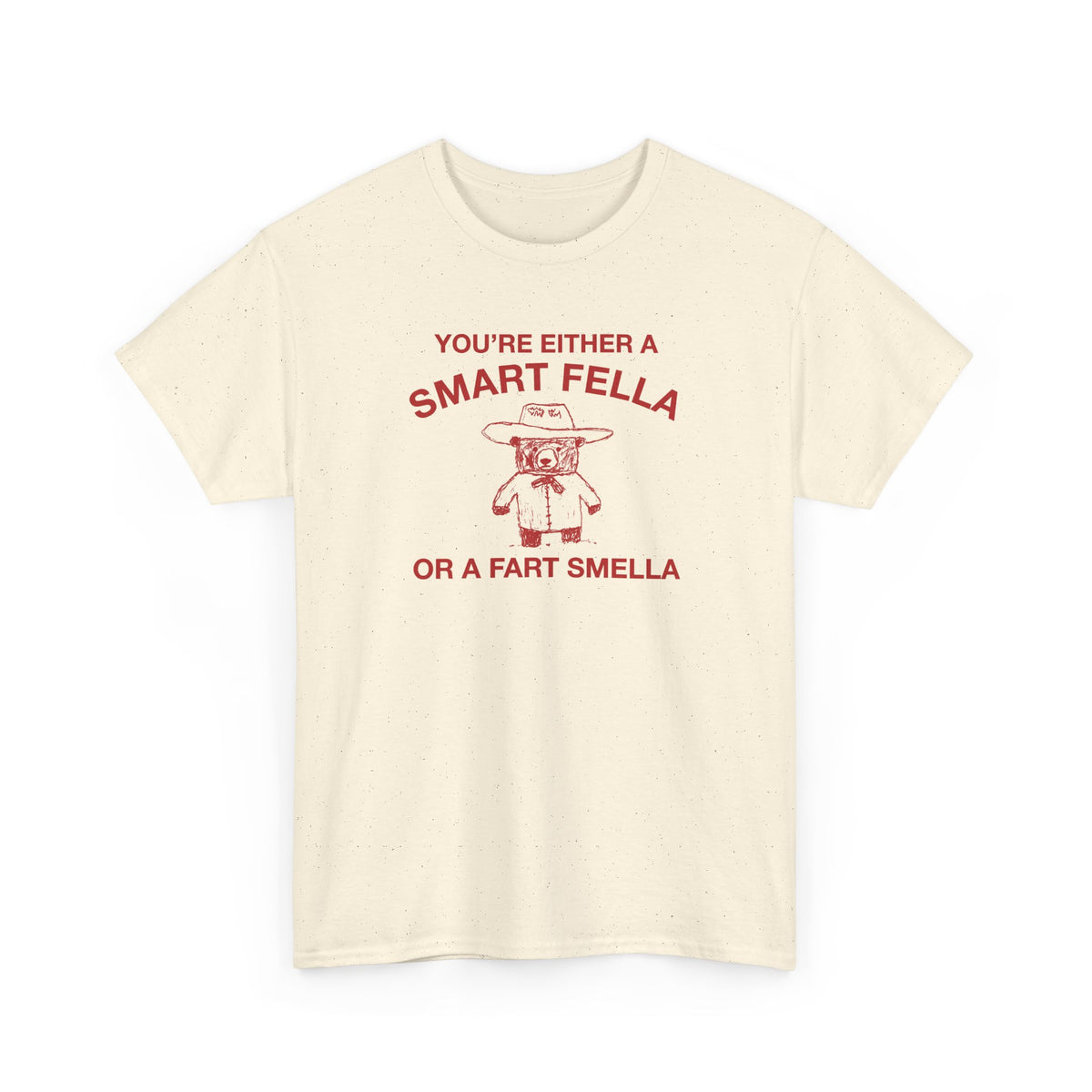 you're a smart fella or a fart smella
