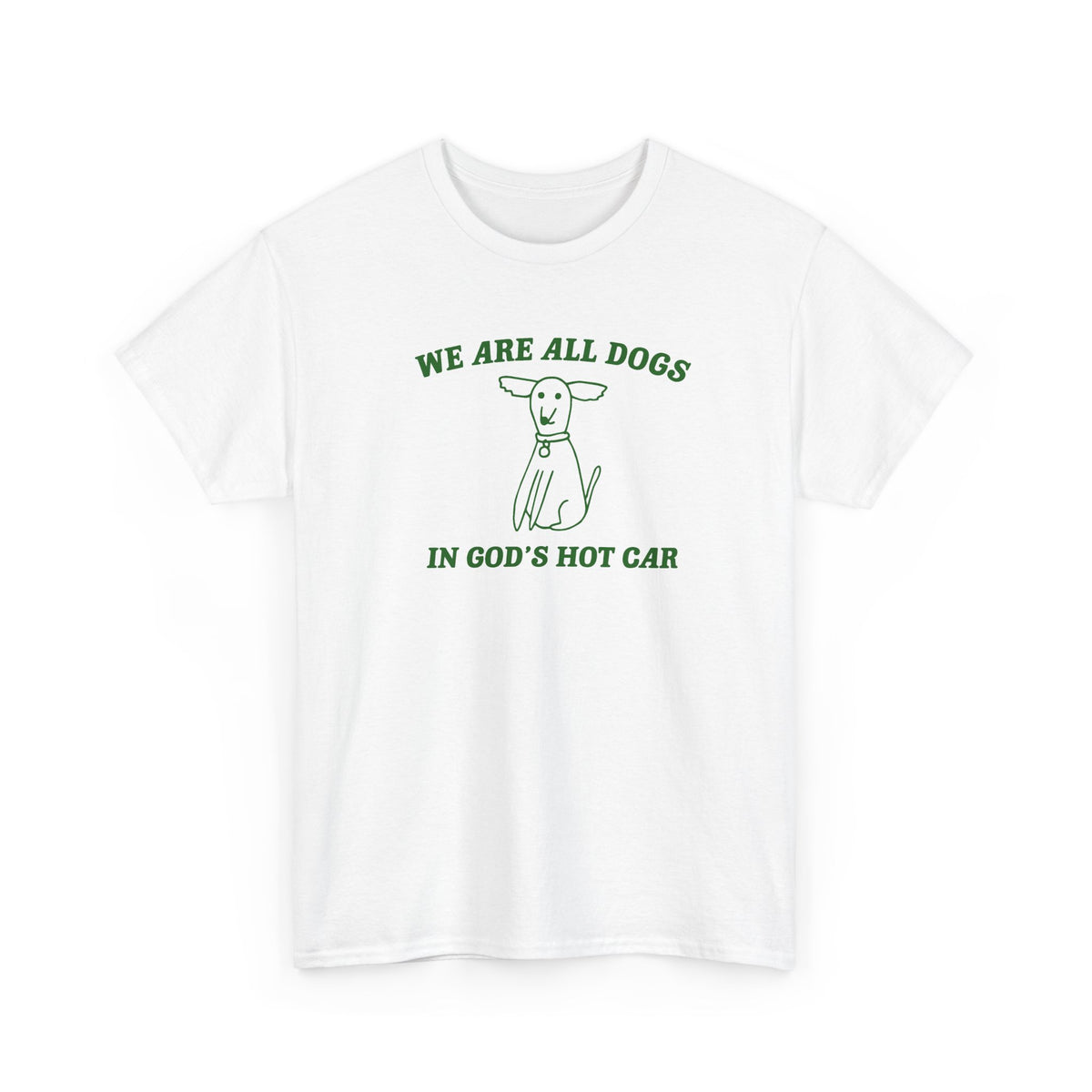 We are all dogs in god's hot car
