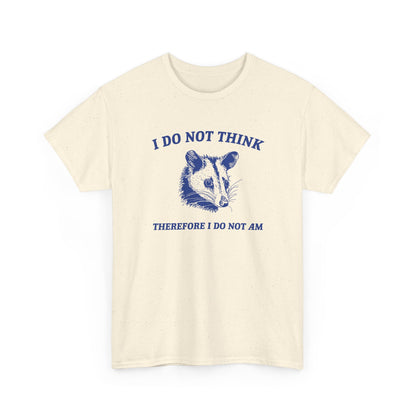 I do not think therefore i do not am