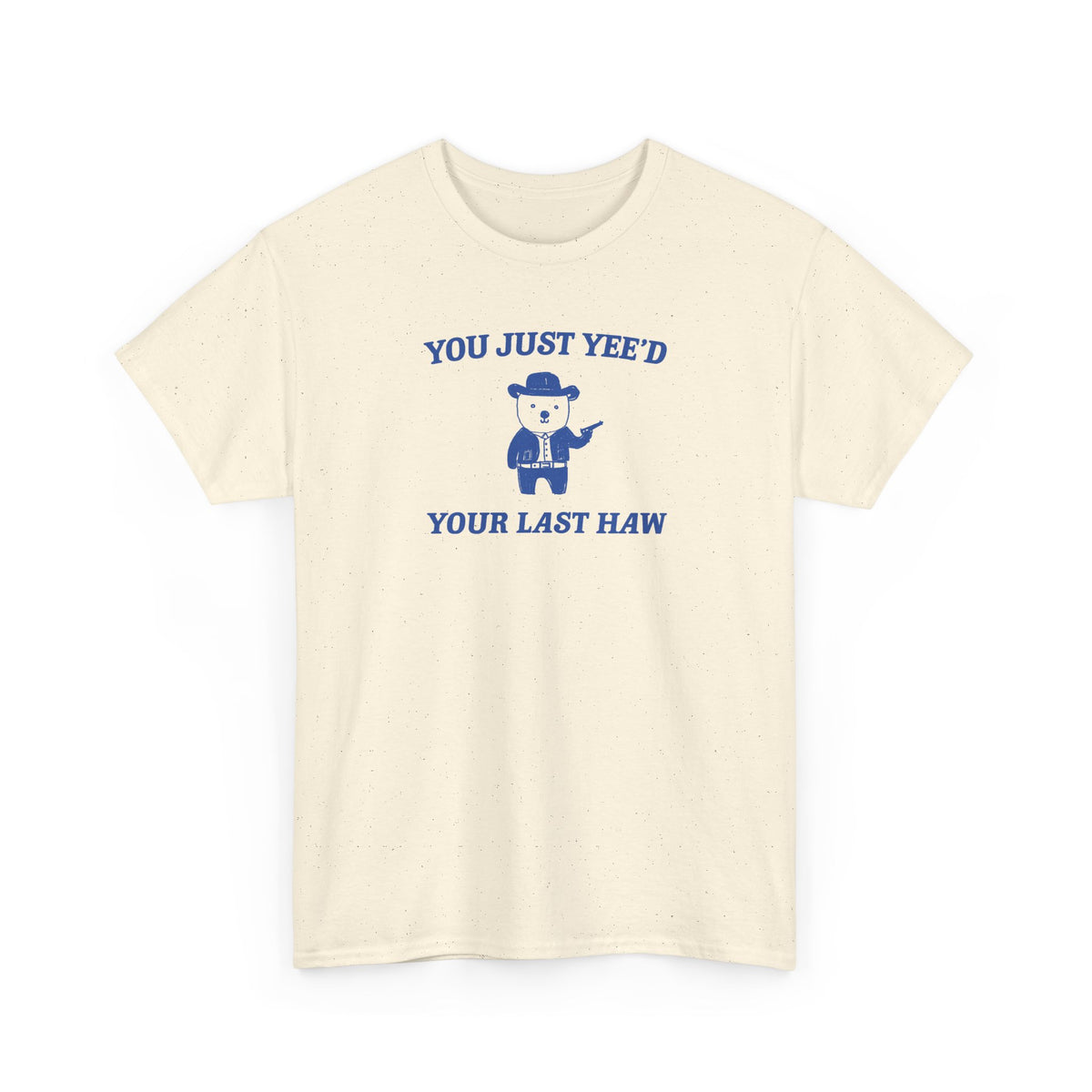 you just yeed your last haw