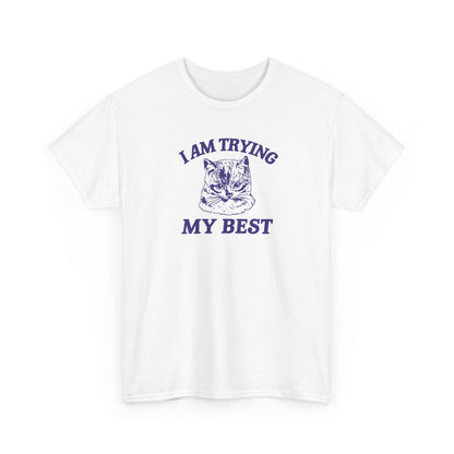 I am trying my best