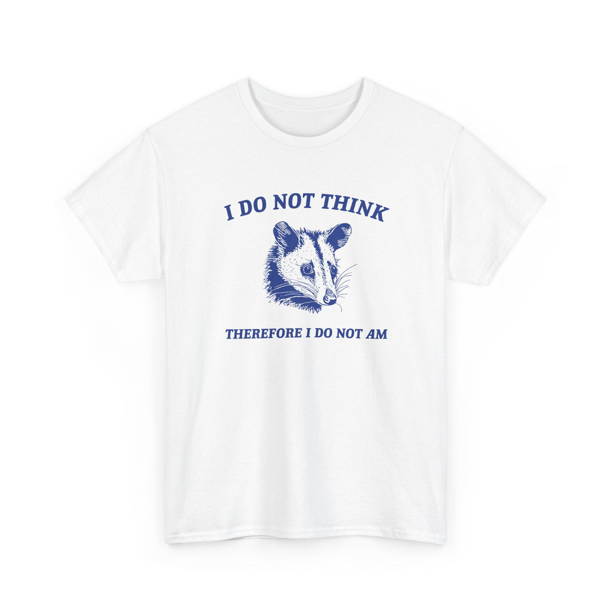 I do not think therefore i do not am