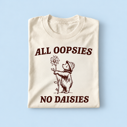All oopsies no daisies