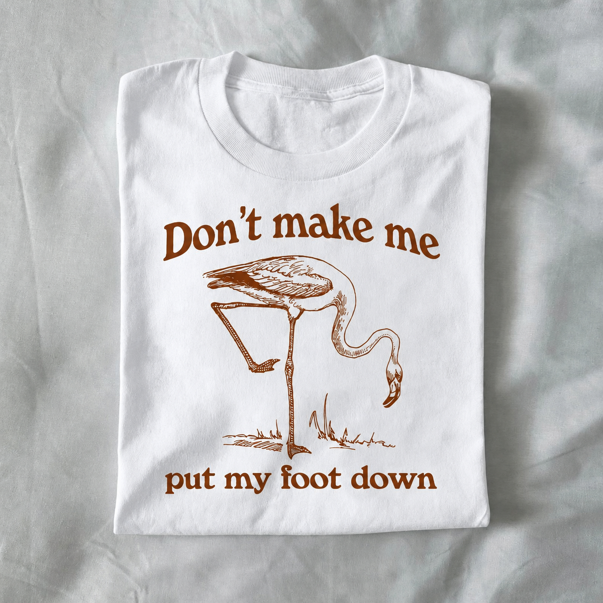 Don’t Make Me Put My Foot Down