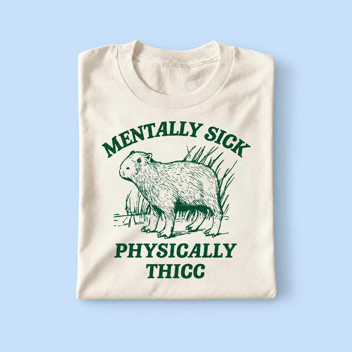 Mentally sick physically thicc