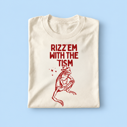 Rizz em with the tism