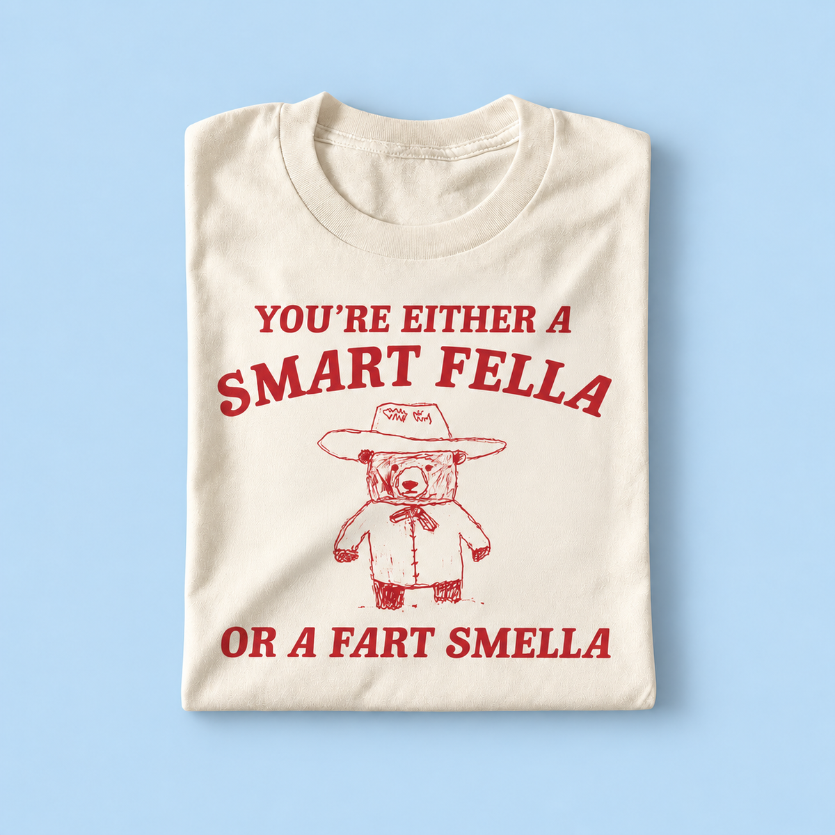 you're a smart fella or a fart smella