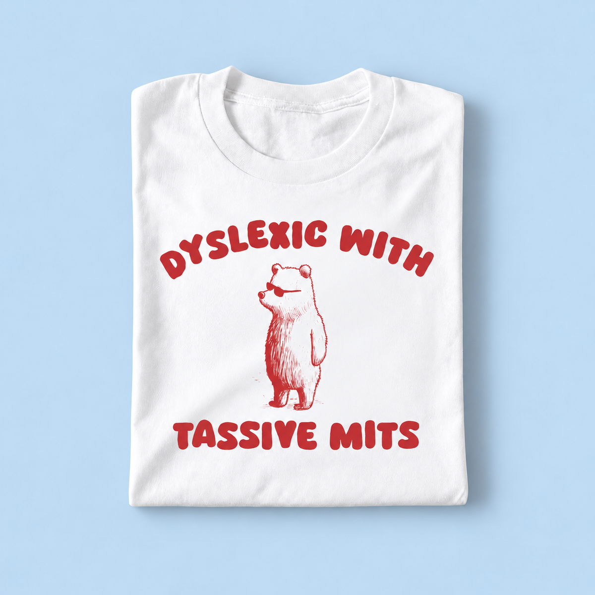 Dyslexic with tassive mits