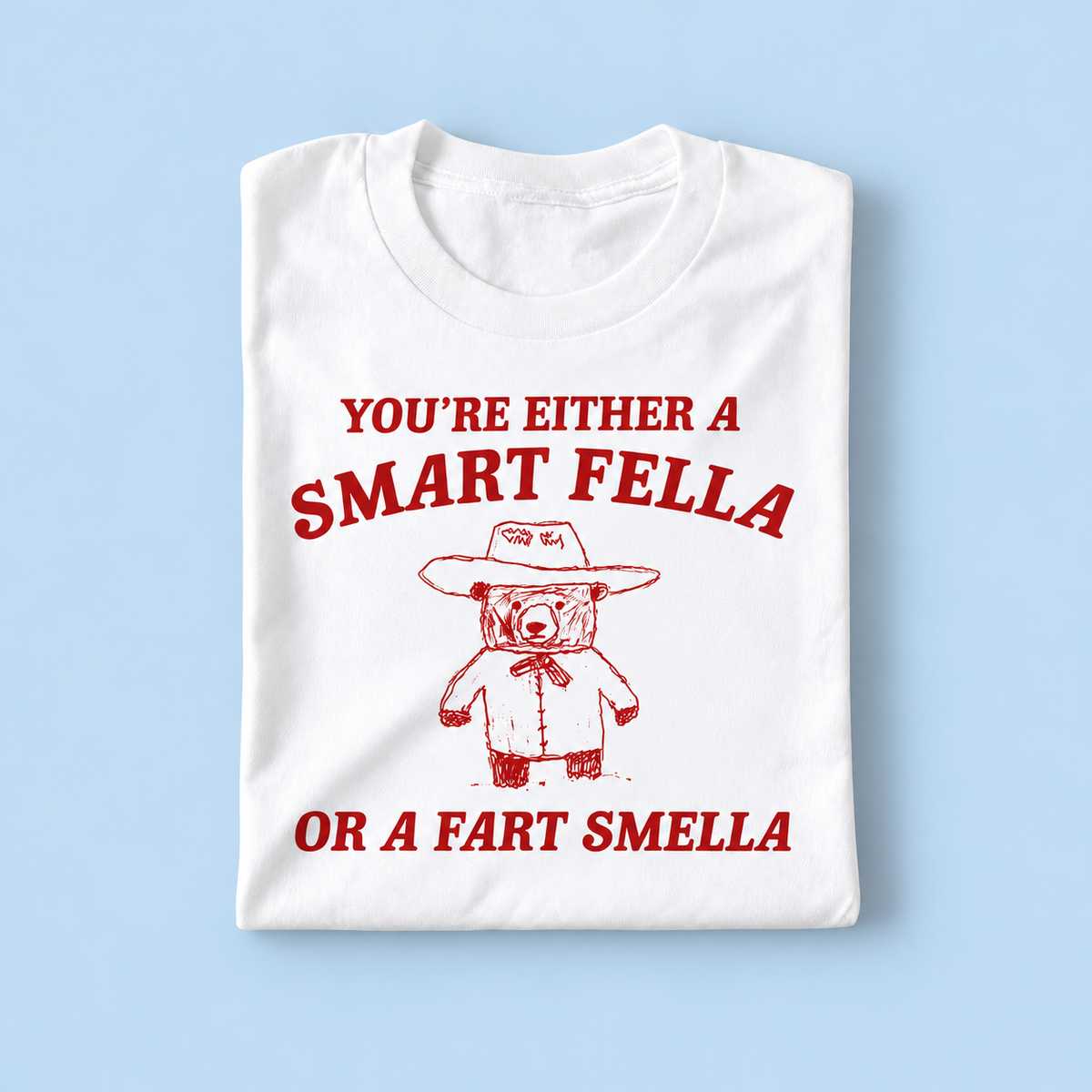 you're a smart fella or a fart smella