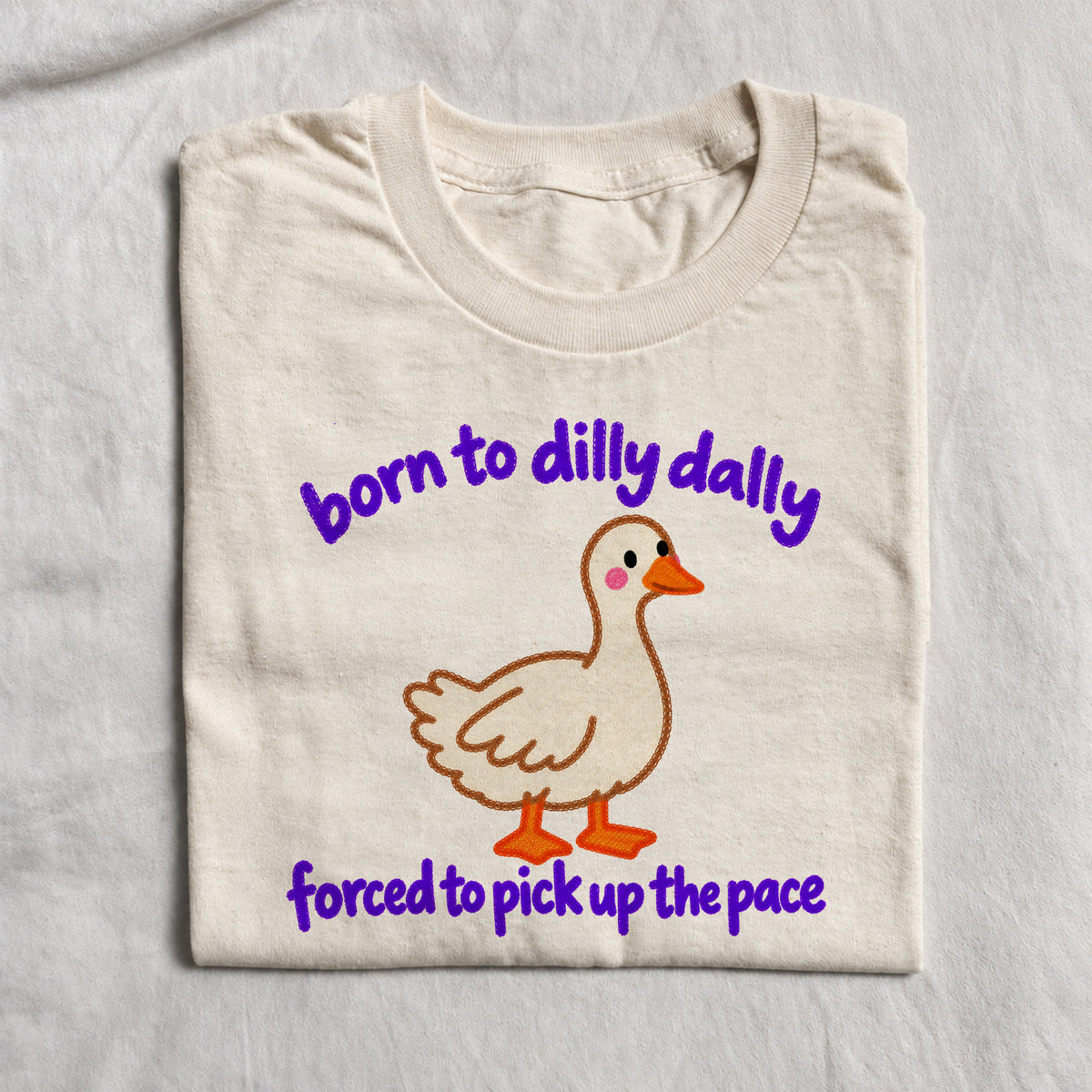 BORN TO DILLY DALLY FORCED TO PICK UP THE PACE
