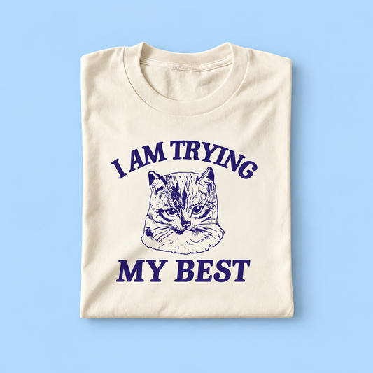 I am trying my best