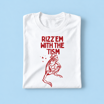 Rizz em with the tism