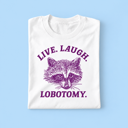 live laugh lobotomy