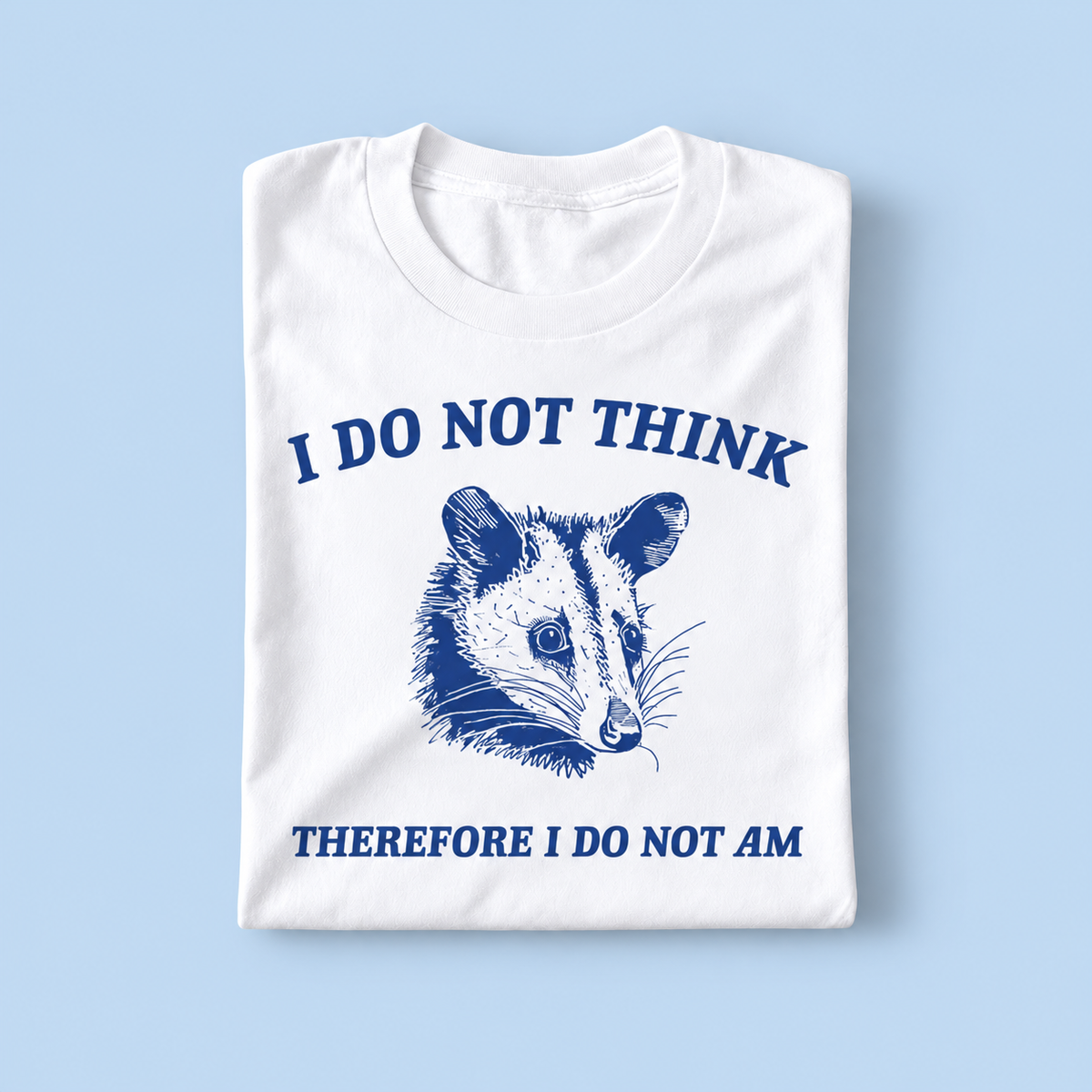 I do not think therefore i do not am