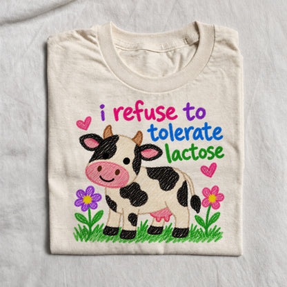 I REFUSE TO TOLERATE LACTOSE